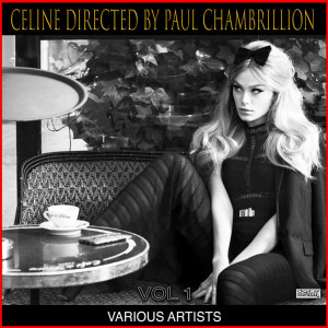 Celine Directed By Paul Chambrillion Vol 1