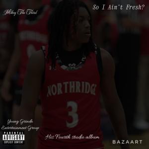 Mikey The Third的專輯So I Ain't Fresh? (Explicit)