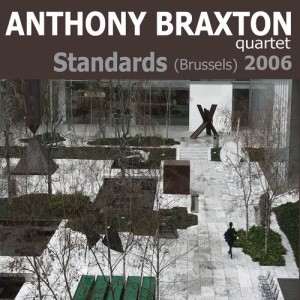Anthony Braxton Quartet的專輯Standards (Brussels) 2006