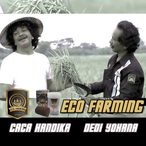 Dengarkan lagu Eco Farming nyanyian Caca Handika dengan lirik