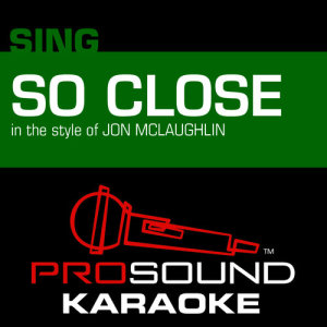 ดาวน์โหลดและฟังเพลง So Close (In the Style of Jon Mclaughlin from Enchanted) [Piano Karaoke Instrumental Version] พร้อมเนื้อเพลงจาก ProSound Karaoke Band