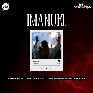 Dengarkan lagu Imanuel nyanyian ICI Worship dengan lirik