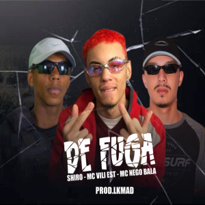Mc Nego Bala Ofc的專輯De Fuga (Explicit)