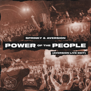 อัลบัม Power Of The People (Aversion Live Edit) ศิลปิน Sprinky