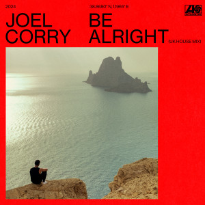 Joel Corry的專輯Be Alright (UK House Mix)