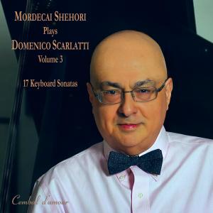อัลบัม Mordecai Shehori Plays Domenico Scarlatti, Vol. 3 ศิลปิน Mordecai Shehori
