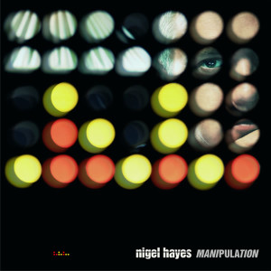 ดาวน์โหลดและฟังเพลง Manipulation (Album Version) พร้อมเนื้อเพลงจาก Nigel Hayes