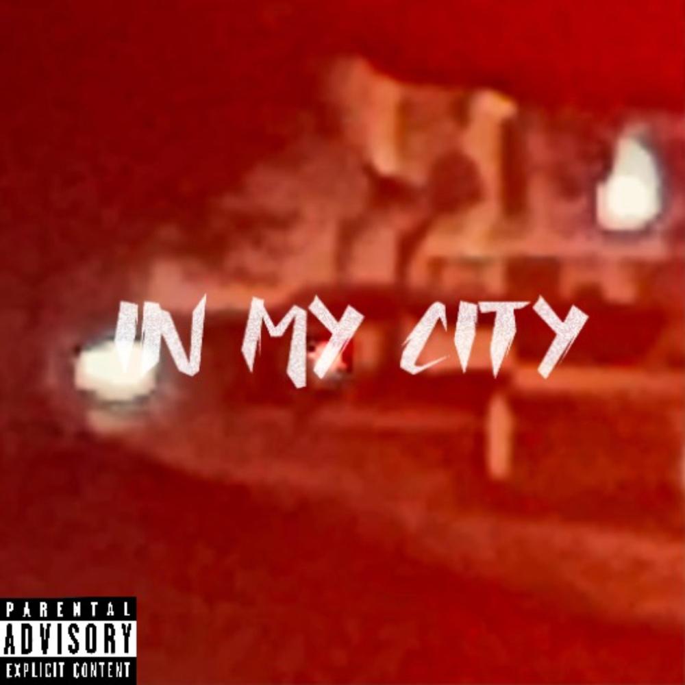 In My City (Explicit)