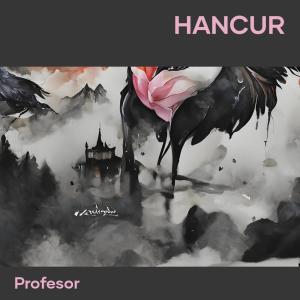 Listen to Hancur song with lyrics from Profesor