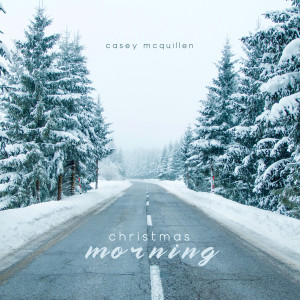 Album Christmas Morning from Casey McQuillen