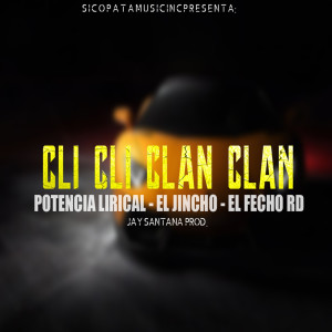 Listen to CLI CLI Clan Clan (Explicit) song with lyrics from Potencia Lirical