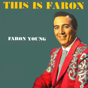 ดาวน์โหลดและฟังเพลง I've Come To Say Goodbye พร้อมเนื้อเพลงจาก Faron Young