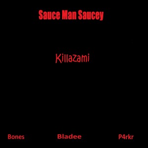 收聽Sauce Man Saucey的Killazami歌詞歌曲
