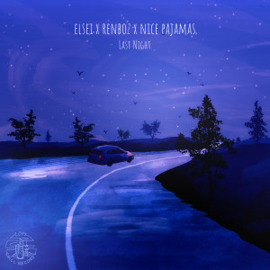 Dengarkan Last Night lagu dari Elsei dengan lirik