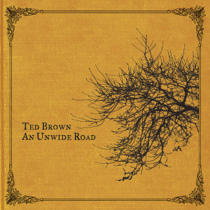 Ted Brown的專輯An Unwide Road