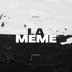 Album La même (Explicit) from Dembii