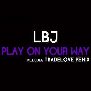 LBJ的專輯Play on Your Way