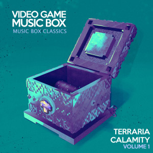 อัลบัม Music Box Classics: Terraria Calamity Mod ศิลปิน Video Game Music Box