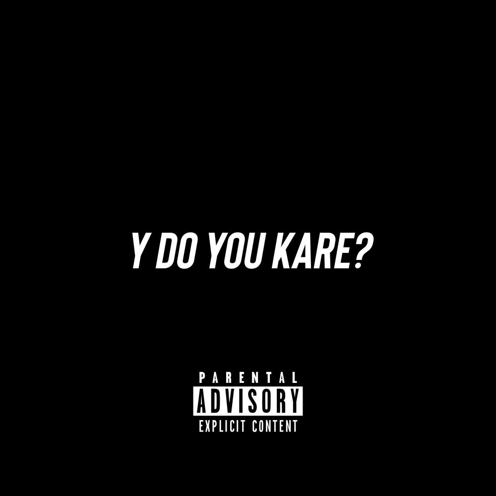 Y Do U Kare? (feat. Klvten) (Explicit)