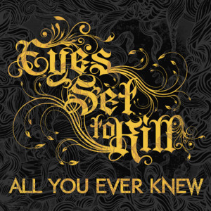 收聽Eyes Set To Kill的All You Ever Knew歌詞歌曲