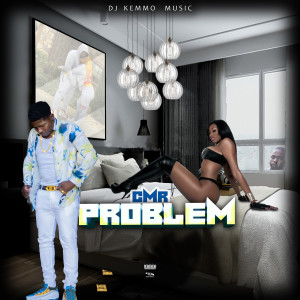 Listen to Problem (Explicit) song with lyrics from CMR