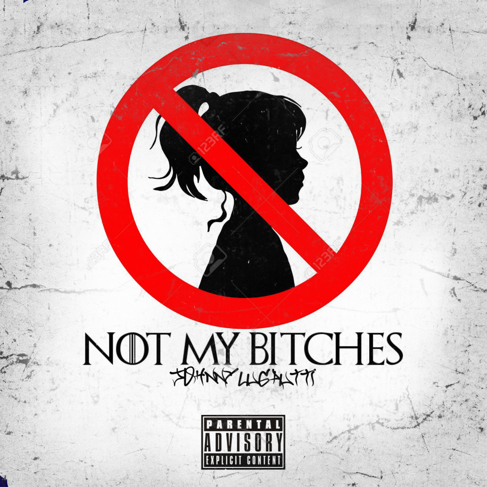 Not My Bitches (Explicit)