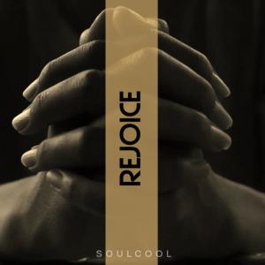 Listen to Rejoice song with lyrics from Soulcool