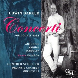 อัลบัม Concerti for Double Bass: Works by Antoniou, Vanhal, Schuller, Johnson ศิลปิน Edwin Barker