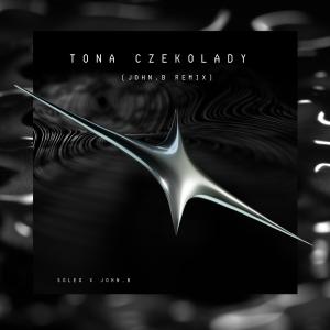 ดาวน์โหลดและฟังเพลง Tona Czekolady (John.B Remix) พร้อมเนื้อเพลงจาก SoLeo