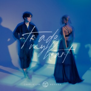 Album trade my heart oleh Charlie Lim