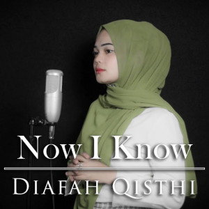 收聽Diafah Qisthi的Now I Know歌詞歌曲