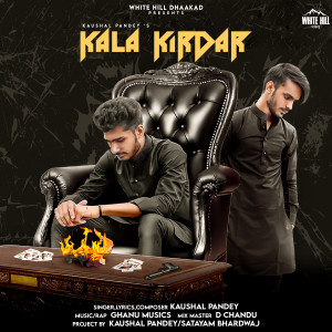 Listen to Kala Kirdar song with lyrics from Kaushal Pandey
