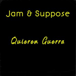 ดาวน์โหลดและฟังเพลง Quieren Guerra (Explicit) พร้อมเนื้อเพลงจาก Jam & Suppose
