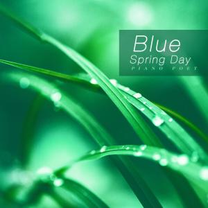 Blue Spring Day dari Piano Poet