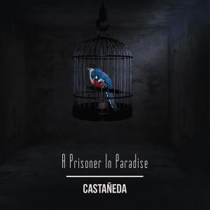 Castaneda的專輯A Prisoner in Paradise