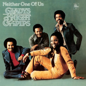 ดาวน์โหลดและฟังเพลง Neither One Of Us (Wants To Be The First To Say Goodbye) (Single Version) พร้อมเนื้อเพลงจาก Gladys Knight & The Pips