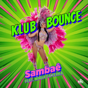 Listen to Sambaê (Extended Mix) song with lyrics from Klub Bounce