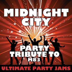 ดาวน์โหลดและฟังเพลง Midnight City (Party Tribute to M83) พร้อมเนื้อเพลงจาก Ultimate Party Jams