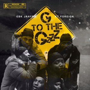 Kt Foreign的專輯G To The Gzzz (feat. EBK Jaaybo) (Explicit)