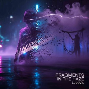 Listen to Fragments in the Haze song with lyrics from Ludovik