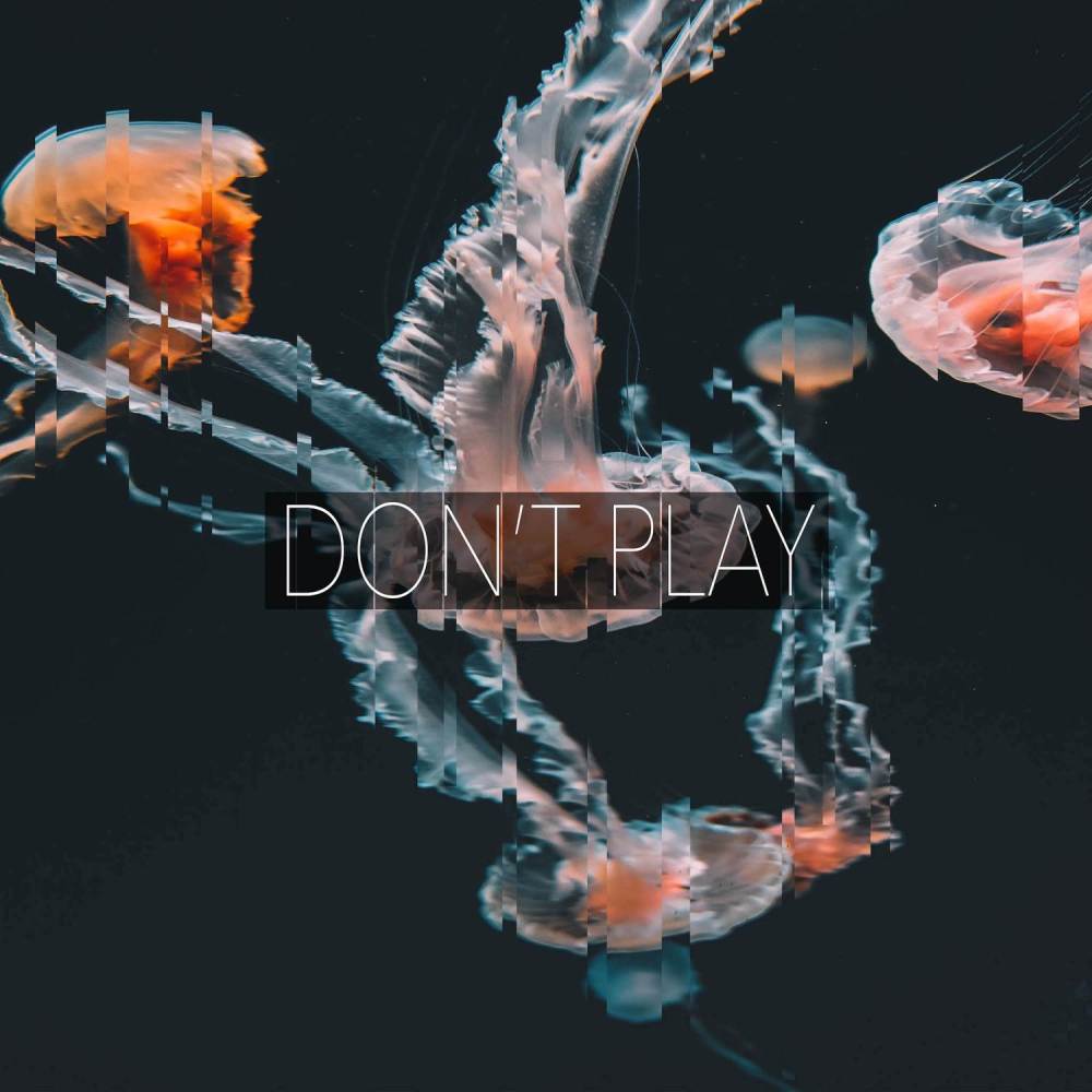 Don't Play (Explicit)