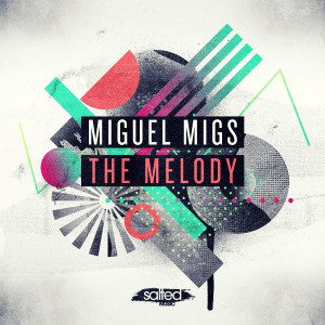 收聽Miguel Migs的The Melody (Deluxe Deep Dub)歌詞歌曲