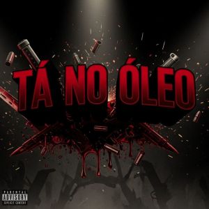 收聽RN de Vila Velha的Tá No Óleo (Explicit)歌詞歌曲