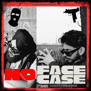 Listen to No Face No Case song with lyrics from Gsmeet