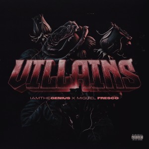 iAmTheGENIUS的专辑Villains (Explicit)