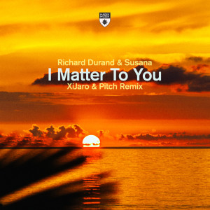 Album I Matter to You (XiJaro & Pitch Remix) from Richard durand
