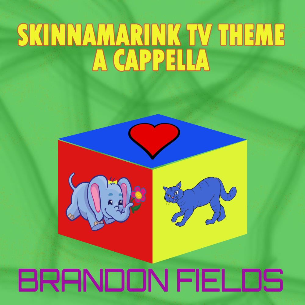 Skinnamarink TV Theme (A Cappella)