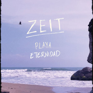 Zeit的專輯Playa Eternidad