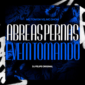 Abre as Pernas e Vem Tomando (Explicit) dari DJ Japa NK