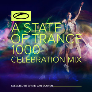 Album A State Of Trance 1000 - Celebration Mix (Selected by Armin van Buuren) oleh Armin Van Buuren